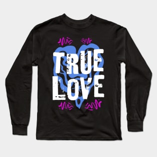 True Love Long Sleeve T-Shirt